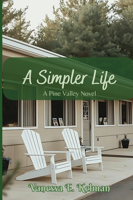 A Simpler Life: A Pine Valley Novel 196176122X Book Cover