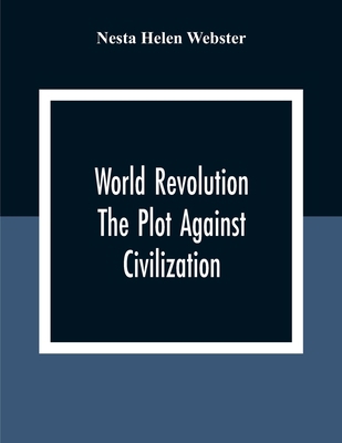 World Revolution; The Plot Against Civilization 935430933X Book Cover