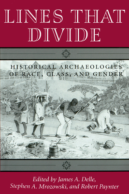 Lines That Divide: Historical Archaeologies of ... 1572332662 Book Cover