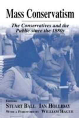 Mass Conservatism: The Conservatives and the Pu... 071468208X Book Cover