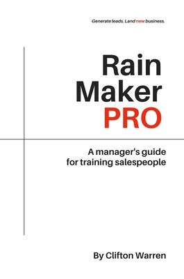 Rain Maker Pro: A Manager's Guide for Training ... 1637420463 Book Cover