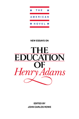 New Essays on the Education of Henry Adams 0521445736 Book Cover