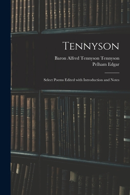 Tennyson: Select Poems Edited With Introduction... 1015365523 Book Cover