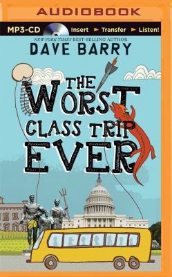 The Worst Class Trip Ever 1491585668 Book Cover