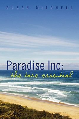 Paradise Inc: The Bare Essential 1456867083 Book Cover