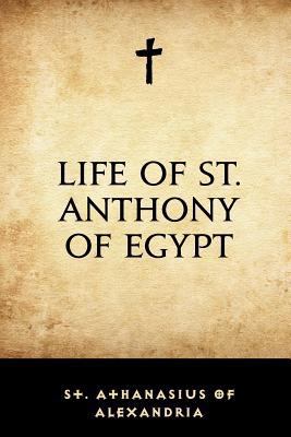 Life of St. Anthony of Egypt 1530016908 Book Cover