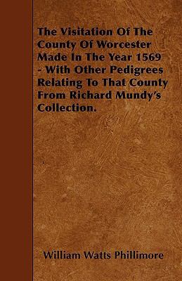 The Visitation Of The County Of Worcester Made ... 1446008789 Book Cover