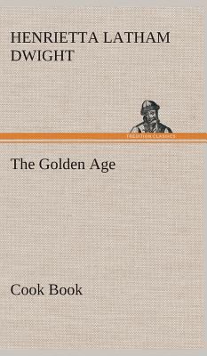 The Golden Age Cook Book 3849519961 Book Cover