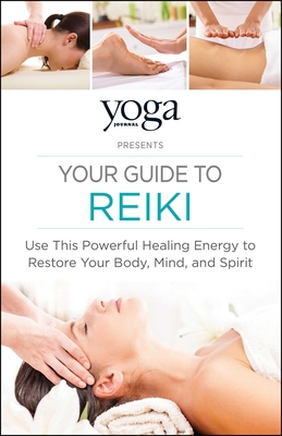 Yoga Journal Presents Your Guide to Reiki: Use ... B01MZHC17K Book Cover