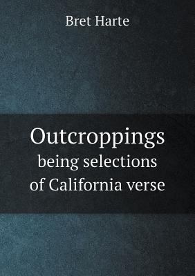 Outcroppings being selections of California verse 5518855400 Book Cover