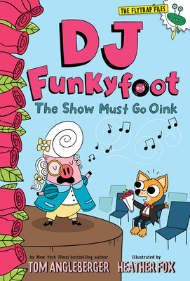 DJ Funkyfoot: The Show Must Go Oink (DJ Funkyfo... 1419747339 Book Cover