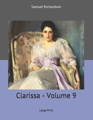 Clarissa - Volume 9: Large Print 1707025045 Book Cover