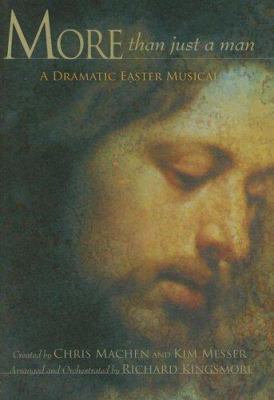 More Than Just a Man: A Dramatic Easter Musical 0834174456 Book Cover