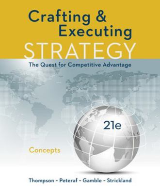 CRAFTING AND EXECUTING STRATEGY: CONCEPTS 1259899691 Book Cover