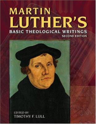 Martin Luther's Basic Theological Writings (w/ ... 0800636805 Book Cover