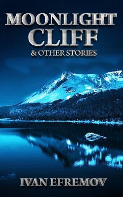 Moonlight Cliff: And Other Stories 1947228560 Book Cover