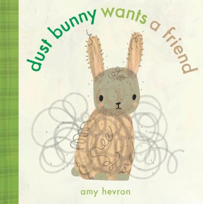 Dust Bunny Wants a Friend 1524765708 Book Cover