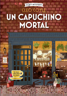 Un Capuchino Mortal / A Deadly Cappuccino: Coff... [Spanish] 8419599395 Book Cover