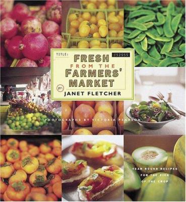 Fresh from the Farmers' Market: Year-Round Reci... 0811813932 Book Cover