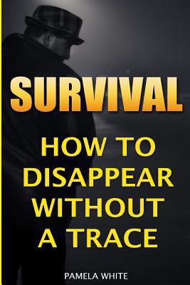 Paperback Survival: How to Disappear Without a Trace Book
