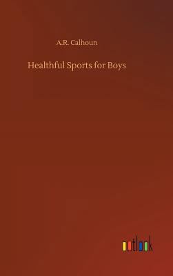 Healthful Sports for Boys 3734017475 Book Cover