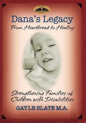 Dana's Legacy: From Heartbreak to Healing 1600375383 Book Cover