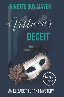 Virtuous Deceit: An Elizabeth Grant Mystery Boo... 1998575144 Book Cover