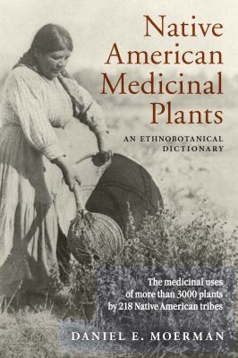 Native American Medicinal Plants: An Ethnobotan... 1604690356 Book Cover