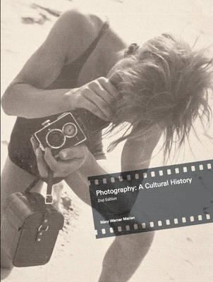 Photography: A Cultural History 1856694933 Book Cover