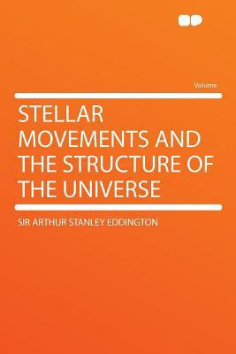 Stellar Movements and the Structure of the Univ... 1290156883 Book Cover