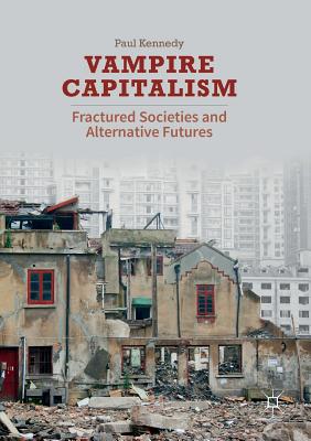 Vampire Capitalism: Fractured Societies and Alt... 1349716073 Book Cover