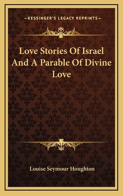 Love Stories Of Israel And A Parable Of Divine ... 1168901995 Book Cover