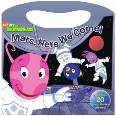 Mars, Here We Come! 1416914714 Book Cover