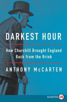 Darkest Hour: How Churchill Brought England Bac... [Large Print] 0062790765 Book Cover