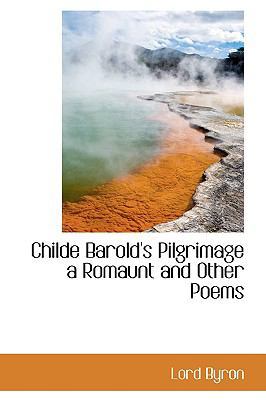 Childe Barold's Pilgrimage a Romaunt and Other ... 055927906X Book Cover