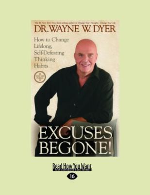 Excuses Begone!: How to Change Lifelong, Self-D... [Large Print] 1427088454 Book Cover