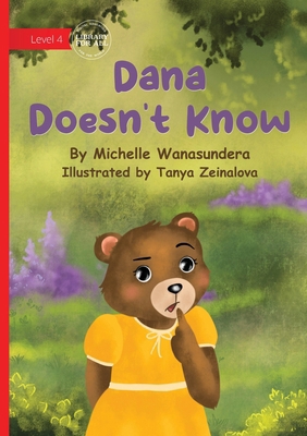 Dana Doesn't Know 1923376551 Book Cover