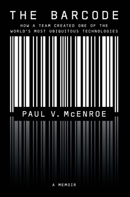 The Barcode: How a Team Created One of the Worl... 1571027505 Book Cover