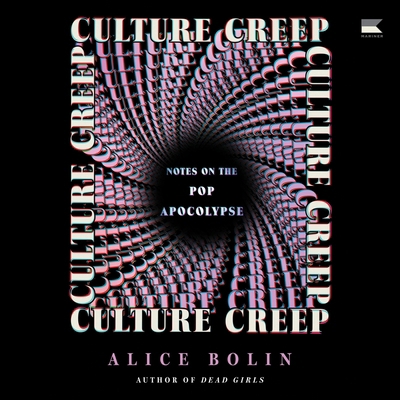 Culture Creep: Notes on the Pop Apocalypse B0DYXN98SR Book Cover