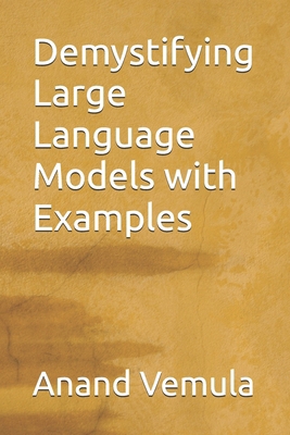 Demystifying Large Language Models with Examples B0D4J3B96B Book Cover