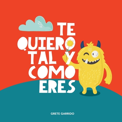 Te quiero tal y como eres: Un libro sobre la ac... [Spanish] 9403692693 Book Cover