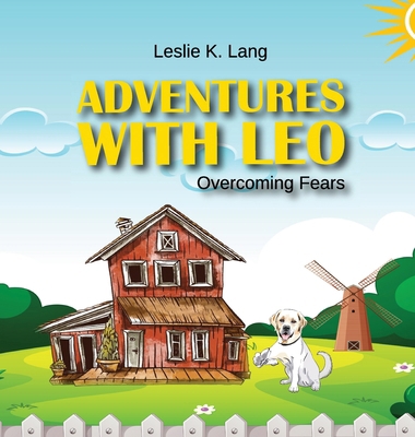 Adventures with Leo: Overcoming Fears B0CZW87VK9 Book Cover