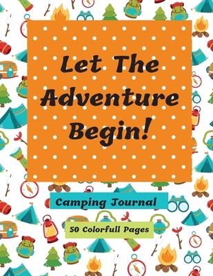 Let The Adventure Begin Camping Journal 173361219X Book Cover