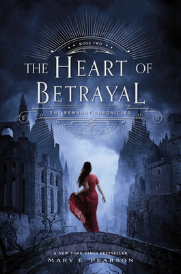 The Heart of Betrayal: The Remnant Chronicles, ... 0805099247 Book Cover