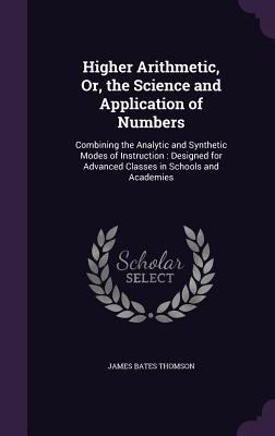 Higher Arithmetic, Or, the Science and Applicat... 1355803489 Book Cover