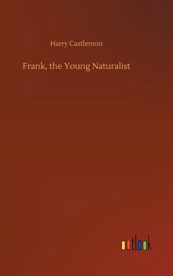 Frank, the Young Naturalist 373401929X Book Cover