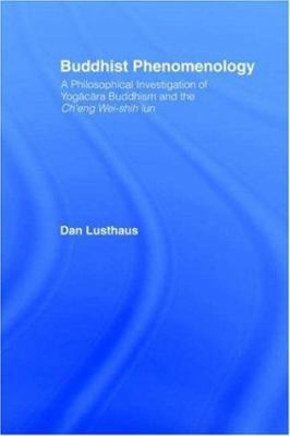 Buddhist Phenomenology: A Philosophical Investi... 0700711864 Book Cover