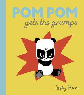 Pom Pom Gets the Grumps (Pom Pom Panda) 0141377798 Book Cover