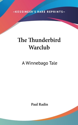 The Thunderbird Warclub: A Winnebago Tale 0548117098 Book Cover