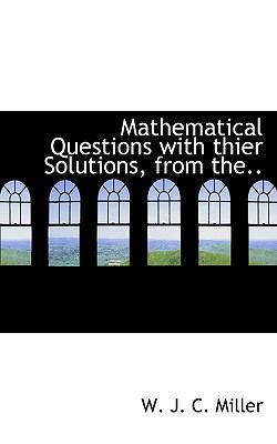 Mathematical Questions with Thier Solutions, fr... 0554582929 Book Cover